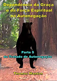 Livro Dependência Da Graça E Da Força Espiritual Na Autonegação