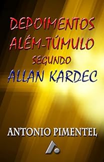 Livro DEPOIMENTOS DE ALÉM-TÚMULO SEGUNDO ALLAN KARDEC
