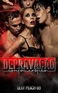 Livro Depravação: Conto Erótico