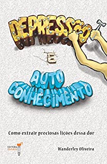 Livro Depressão e autoconhecimento: Como extrair preciosas lições dessa dor