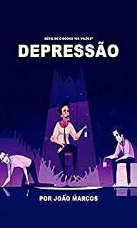 Livro Depressão como derrotar esse vilão - Série Vilões
