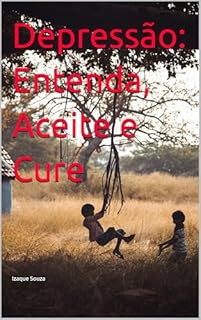 Livro Depressão: Entenda, Aceite e Cure