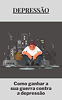 Livro Depressão: Como ganhar a sua guerra contra a depressão
