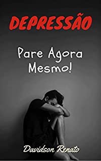 Livro Depressão: Pare Agora Mesmo! Recupere-se e Viva Novamente