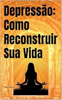 Livro Depressão: Como Reconstruir Sua Vida