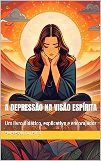 Livro A Depressão na Visão Espírita: Um livro didático, explicativo e encorajador