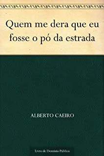 Livro Quem me dera que eu fosse o pó da estrada
