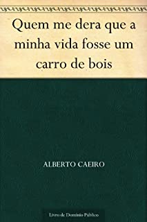 Livro Quem me dera que a minha vida fosse um carro de bois