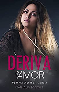 Livro À deriva do amor: Os Irreverentes Livro 4