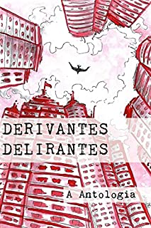 Livro Derivantes Delirantes: Antologia