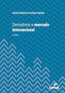 Derivativos e mercado internacional (Série Universitária)