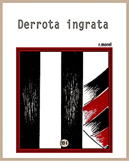 Livro Derrota ingrata (Coleção "Campanha do Flamengo no Brasileirão 2017" Livro 18)