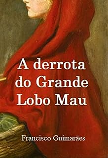 Livro A derrota do Grande Lobo Mau (conto de fadas) (Contos maravilhosos)