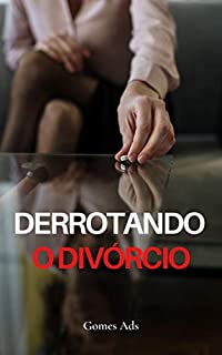 Livro Derrotando o Divórcio: Pegue a chave da União Matrimonial