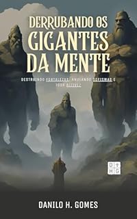 Livro Derrubando os Gigantes da Mente: Destruindo fortalezas, anulando sofismas e toda altivez