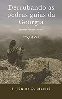Derrubando as pedras guias da Geórgia.