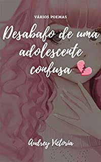 Livro Desabafo de uma adolescente confusa