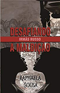 Livro Desafiando a Maldição (Irmãs Russo Livro 1)