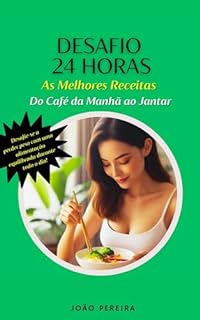 Livro DESAFIO 24 HORAS: As Melhores Receitas do Café da Manhã ao Jantar