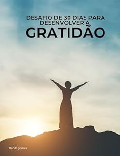 Livro Desafio de 30 Dias para Desenvolver a Gratidão