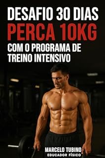 Desafio 30 Dias: Perca 10 kg com o Programa de Treino Intensivo