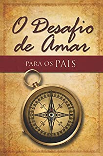 Livro O Desafio de Amar para os Pais