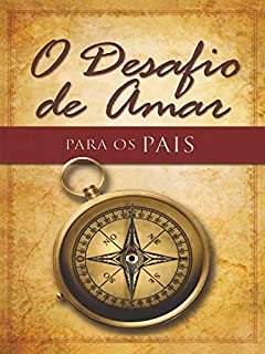 Livro O Desafio de Amar Para os Pais