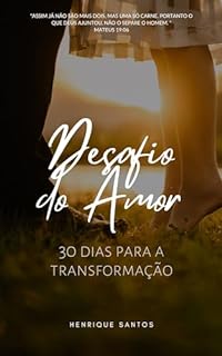 Desafio do Amor: 30 Dias Para a Transformação