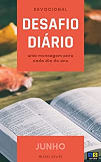 Livro DESAFIO DIÁRIO (JUNHO): Uma mensagem para cada dia do ano