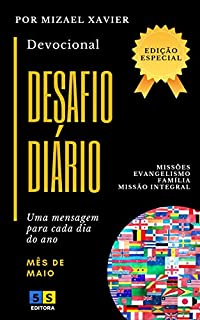 Livro DESAFIO DIÁRIO (MAIO): EDIÇÃO ESPECIAL: Missões, Evangelismo, Família e Missão Integral