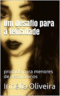 Livro Um desafio para a felicidade: proibido para menores de dezoito anos