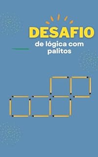 Livro Desafio de lógica com palitos: : Desafie-se a Reproduzir Cada Posição com Destreza!