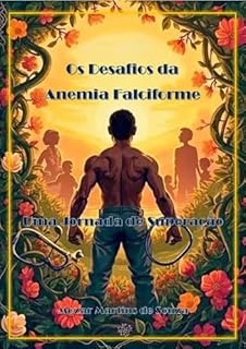 Livro Os Desafios da Anemia Falciforme: Uma Jornada de Superação