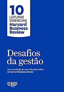 Livro Desafios da gestão: Uma introdução às mais influentes ideias da Harvard Business Review (10 leituras essenciais - HBR)