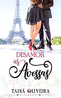 Livro Desamor às Avessas (Desamores Livro 1)