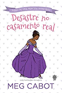 Livro Desastre no casamento real - Diário de uma princesa improvável - vol. 2