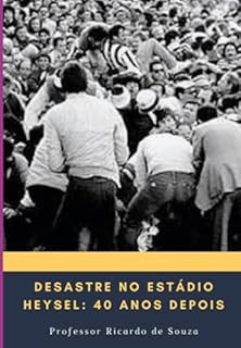 Livro Desastre No Estádio Heysel