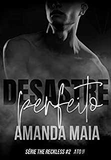 Livro Desastre Perfeito: Ato II (Série The Reckless #2)
