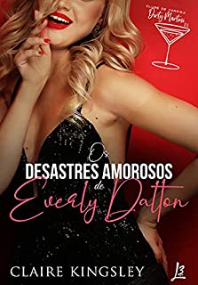 Livro Os desastres amorosos de Everly Dalton (Clube de Corrida Dirty Martini)