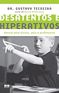 Livro Desatentos e hiperativos: Manual para alunos, pais e professores