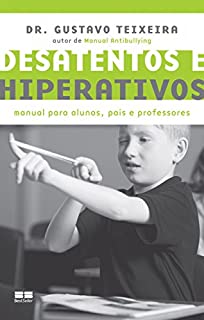 Livro Desatentos e hiperativos: Manual para alunos, pais e professores