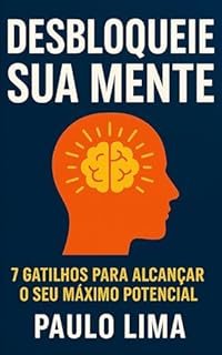 Livro Desbloqueie sua mente: 7 gatilhos para alcançar o seu máximo potencial