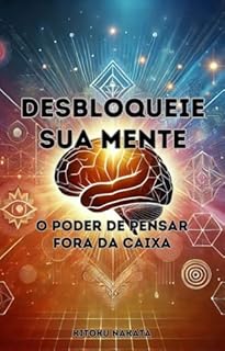Livro Desbloqueie Sua Mente: O Poder de Pensar Fora da Caixa