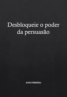 Livro Desbloqueie o poder da persuasão