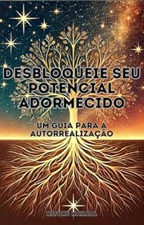 Livro Desbloqueie Seu Potencial Adormecido: Um Guia para a Autorrealização
