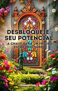 Livro Desbloqueie seu Potencial: A Chave Para um Futuro Extraordinário
