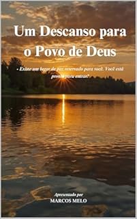 Livro Um Descanso para o Povo de Deus: - Existe um lugar de paz reservado para você. Você está pronto para entrar?