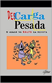 DesCarga Pesada: O Humor do Ralfo em Revista