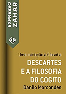Livro Descartes e a filosofia do cogito: Uma iniciação à filosofia (Expresso Zahar)