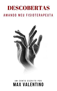 Livro Descobertas: Amando Meu Fisioterapeuta (As Crônicas de Max Livro 3)
